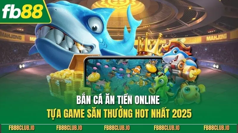 Bắn cá ăn tiền online