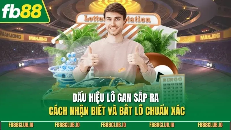 Dấu hiệu lô gan sắp ra