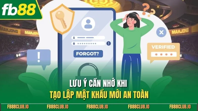 Lưu ý cần nhớ khi tạo lập mật khẩu mới an toàn