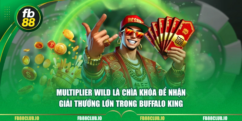 Multiplier Wild là chìa khóa để nhận giải thưởng lớn trong Buffalo King