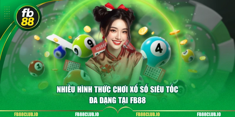 Nhiều hình thức chơi Xổ số siêu tốc đa dạng tại FB88