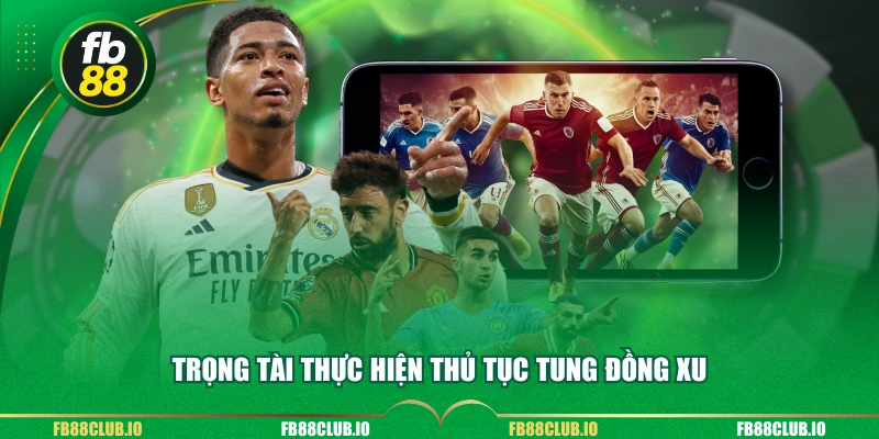 Trọng tài thực hiện thủ tục tung đồng xu 